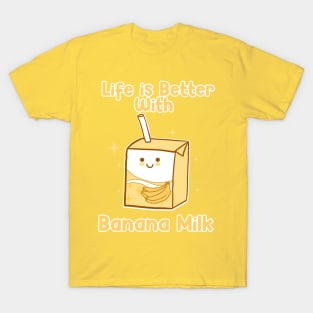 Life is Better With Banana Milk T-Shirt